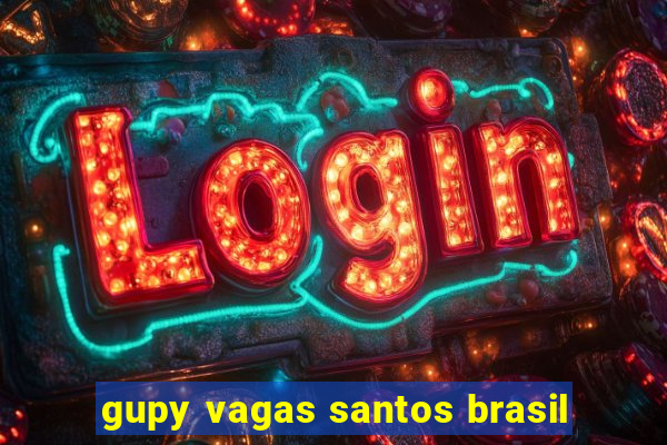 gupy vagas santos brasil